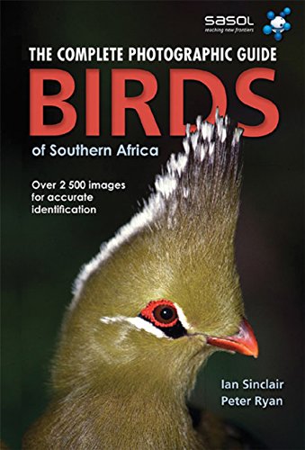Birds of Southern Africa: The Complete Photographic Guide: Complete Photographic Field Guide von Struik Publishers