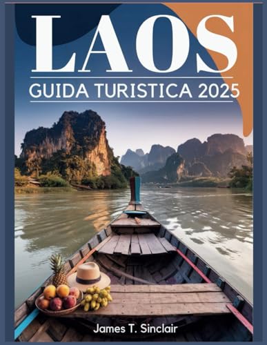 LAOS GUIDA TURISTICA 2025: La tua guida essenziale alla cultura, alla cucina e ai paesaggi del Laos. von Independently published