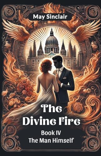 The Divine Fire BOOK IV THE MAN HIMSELF von Double 9 Books