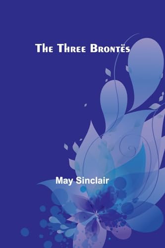 The Three Brontës von Alpha Edition