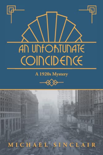 AN UNFORTUNATE COINCIDENCE: A 1920s Mystery von Independently published