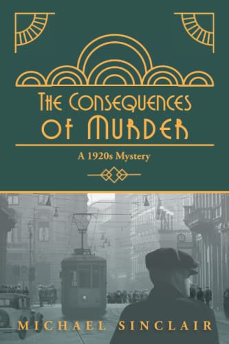 The Consequences of Murder: A 1920s Mystery von Wordzworth Publishing