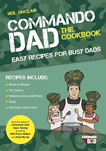 Commando Dad: The Cookbook: Easy Recipes for Busy Dads