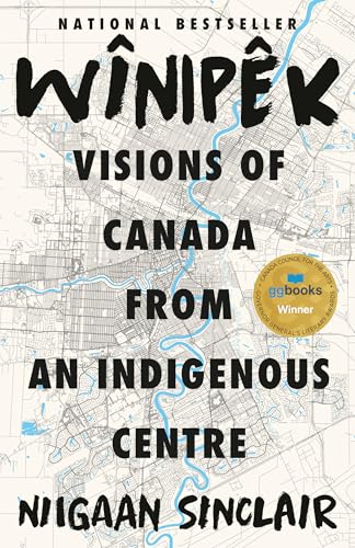 Wînipêk: Visions of Canada from an Indigenous Centre Wînipêk: Visions of Canada from an Indigenous Centre von McClelland & Stewart