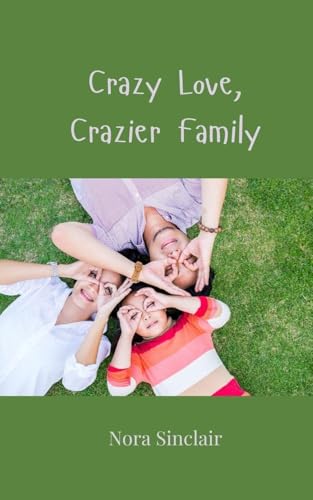 Crazy Love, Crazier Family Crazy Love, Crazier Family von Creative Arts Management OÜ