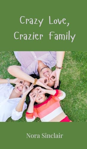 Crazy Love, Crazier Family Crazy Love, Crazier Family von Creative Arts Management OÜ