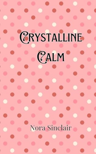 Crystalline Calm Crystalline Calm von Creative Arts Management OÜ