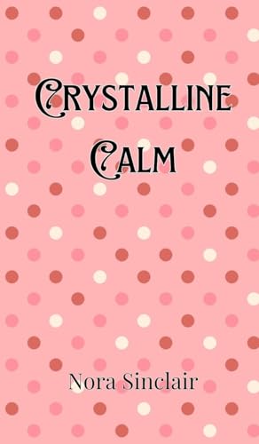 Crystalline Calm Crystalline Calm von Creative Arts Management OÜ