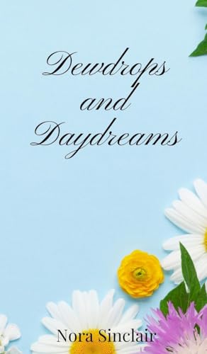 Dewdrops and Daydreams Dewdrops and Daydreams von Creative Arts Management OÜ