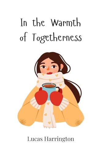 In the Warmth of Togetherness In the Warmth of Togetherness von Creative Arts Management OÜ