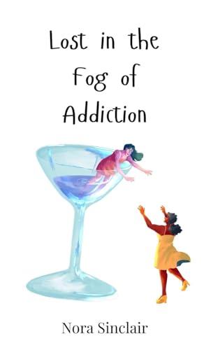 Lost in the Fog of Addiction von Creative Arts Management OÜ