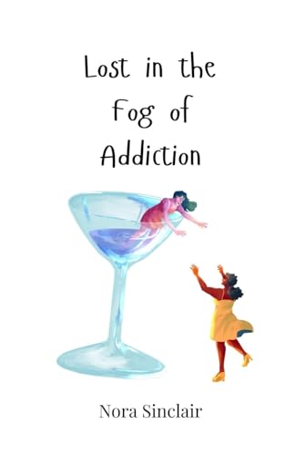 Lost in the Fog of Addiction Lost in the Fog of Addiction von Creative Arts Management OÜ