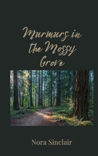 Murmurs in the Mossy Grove von Creative Arts Management OÜ