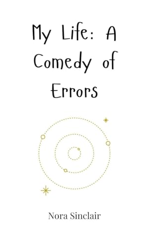 My Life: A Comedy of Errors My Life: A Comedy of Errors von Creative Arts Management OÜ