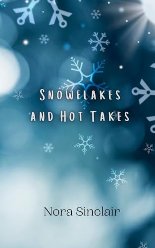 Snowflakes and Hot Takes Snowflakes and Hot Takes von Creative Arts Management OÜ