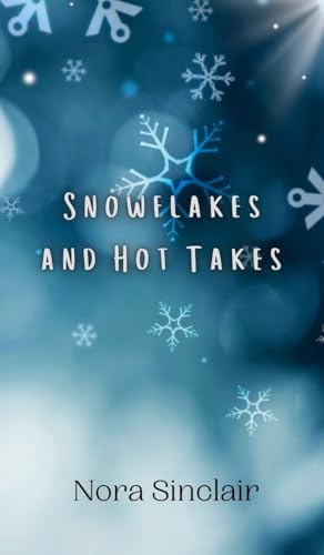 Snowflakes and Hot Takes Snowflakes and Hot Takes von Creative Arts Management OÜ