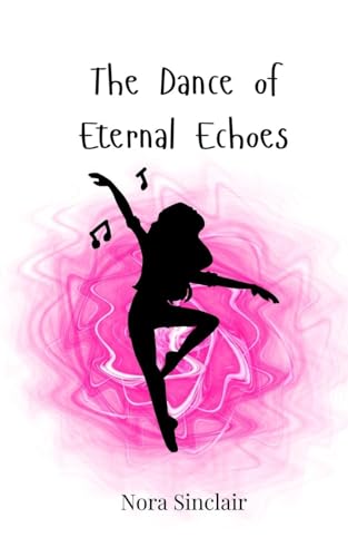The Dance of Eternal Echoes The Dance of Eternal Echoes von Creative Arts Management OÜ