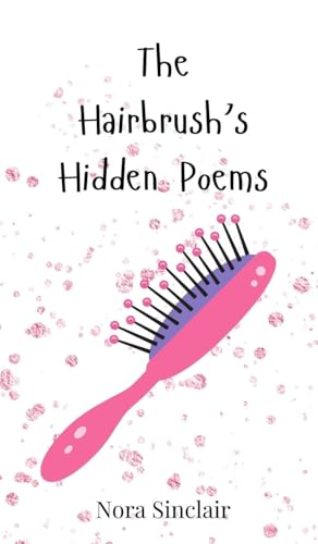 The Hairbrush's Hidden Poems The Hairbrush's Hidden Poems von Creative Arts Management OÜ