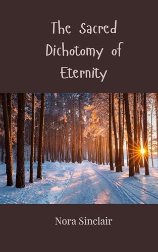 The Sacred Dichotomy of Eternity The Sacred Dichotomy of Eternity von Creative Arts Management OÜ