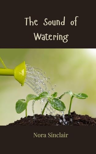 The Sound of Watering The Sound of Watering von Creative Arts Management OÜ