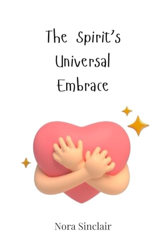 The Spirit's Universal Embrace The Spirit's Universal Embrace von Creative Arts Management OÜ