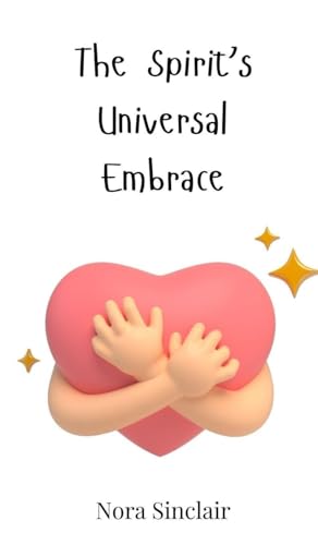The Spirit's Universal Embrace The Spirit's Universal Embrace von Creative Arts Management OÜ