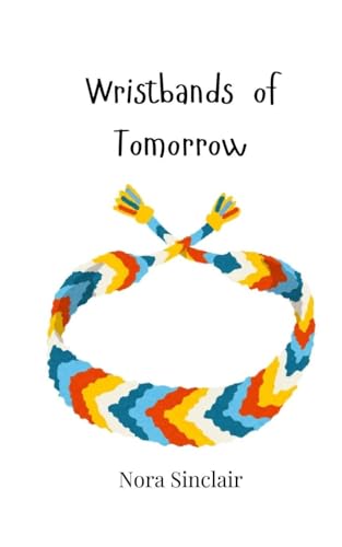 Wristbands of Tomorrow Wristbands of Tomorrow von Creative Arts Management OÜ