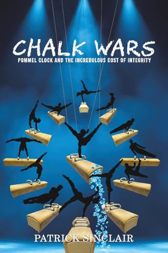 Chalk Wars: Pommel Clock and the Incredulous Cost of Integrity von Austin Macauley