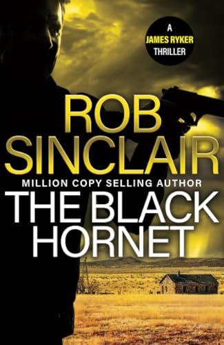 The Black Hornet: The INTENSE and GRIPPING action thriller from bestseller Rob Sinclair (The James Ryker Series, 2) von Boldwood Books