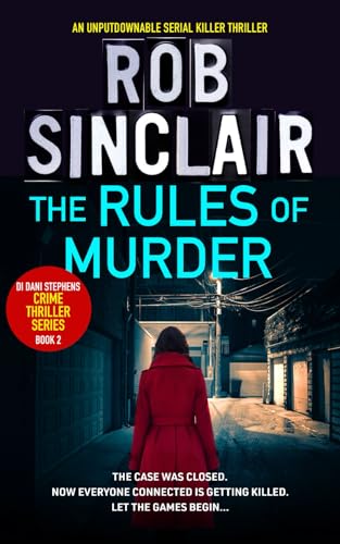 The Rules of Murder: An addictive, fast paced thriller with a nail biting twist (DI Dani Stephens, Band 2)