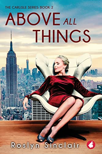 Above All Things (The Carlisle series, Band 2) von Ylva Publishing