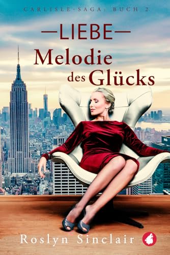 Liebe – Melodie des Glücks (Carlisle-Saga, Band 2)