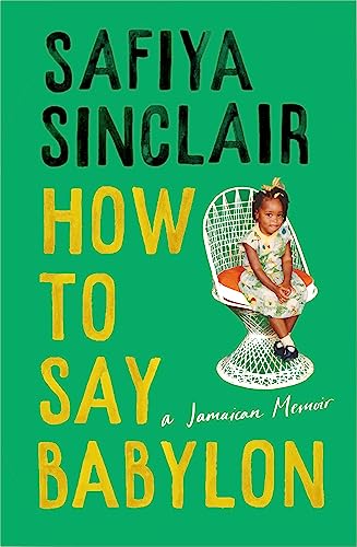 How To Say Babylon: A Jamaican memoir ― shortlisted for the Women’s Prize for Non-Fiction 2024 von Fourth Estate