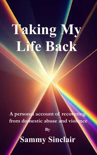 Taking My Life Back: A personal account of recovering from domestic abuse and violence Taking My Life Back: A personal account of recovering from domestic abuse and violence von ShieldCrest Publishing