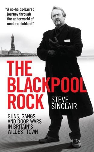 The Blackpool Rock: Gangsters, Guns and Door Wars in Britain's Wildest Town von Milo Books