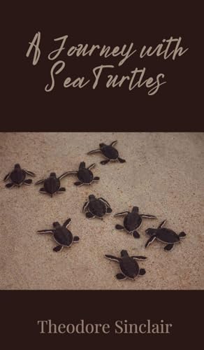 A Journey with Sea Turtles von Creative Arts Management OÜ