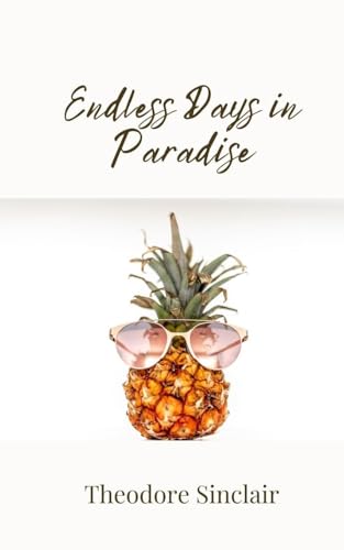 Endless Days in Paradise von Creative Arts Management OÜ