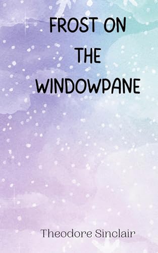 Frost on the Windowpane von Creative Arts Management OÜ