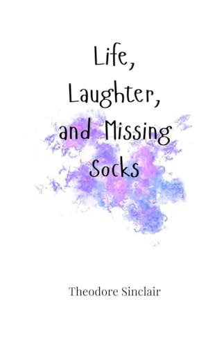 Life, Laughter, and Missing Socks von Creative Arts Management OÜ