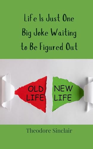 Life Is Just One Big Joke Waiting to Be Figured Out von Creative Arts Management OÜ