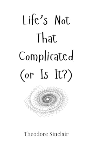 Life's Not That Complicated (or Is It?) von Creative Arts Management OÜ