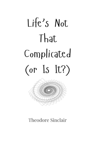 Life's Not That Complicated (or Is It?) von Creative Arts Management OÜ