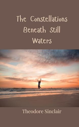 The Constellations Beneath Still Waters von Creative Arts Management OÜ