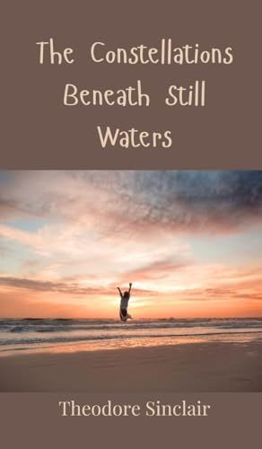 The Constellations Beneath Still Waters von Creative Arts Management OÜ