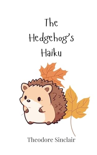 The Hedgehog's Haiku von Creative Arts Management OÜ