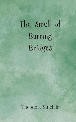 The Smell of Burning Bridges von Creative Arts Management OÜ