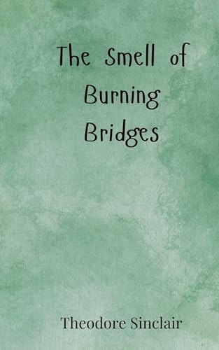 The Smell of Burning Bridges von Creative Arts Management OÜ