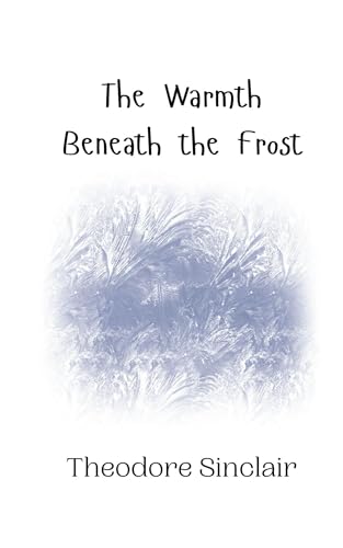 The Warmth Beneath the Frost von Creative Arts Management OÜ