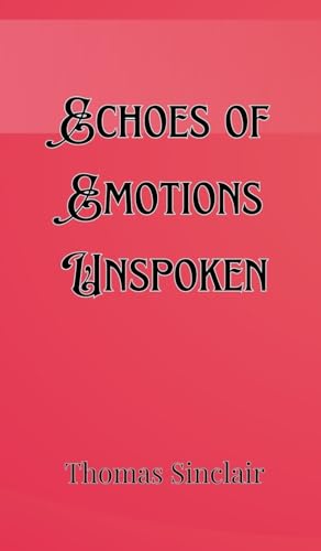 Echoes of Emotions Unspoken Echoes of Emotions Unspoken von Creative Arts Management OÜ