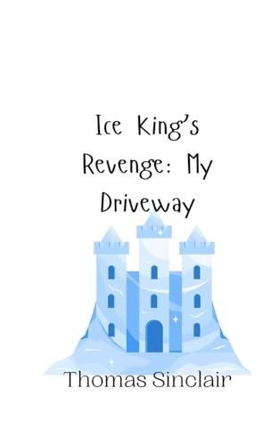 Ice King's Revenge: My Driveway Ice King's Revenge: My Driveway von Creative Arts Management OÜ